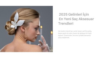 2025 Gelinleri İçin  En Yeni Saç Aksesuar Trendleri